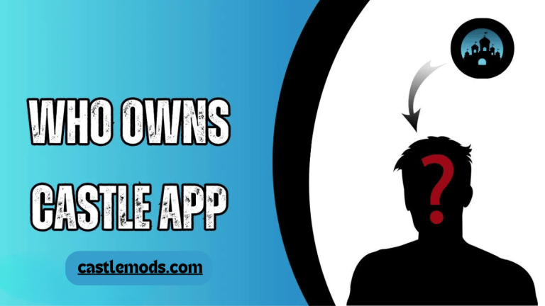 Who Owns Castle App: Ownership Details and Legal Insights