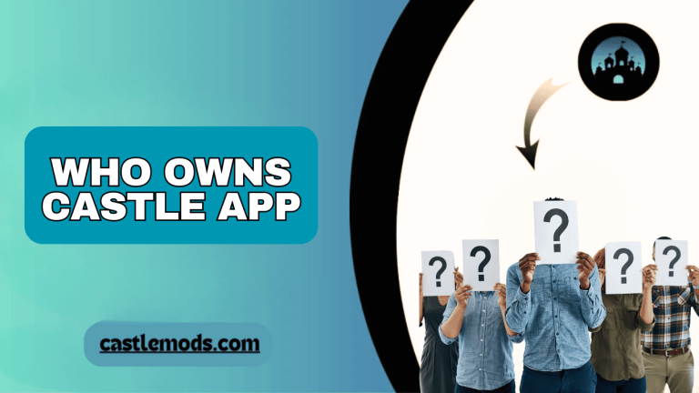 Who Owns Castle App: Ownership Details and Legal Insights